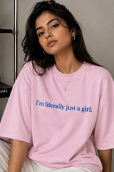 I'm Literally Just a Girl Oversized T-Shirt For Women