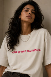 CEO of Bad Decisions Oversized T-Shirt For Women