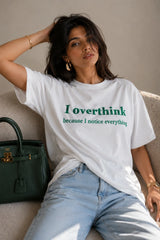 I overthink Oversized T-Shirt For Women