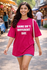 Same Shet Different Day Hot Pink Women’s Summer T-Shirt